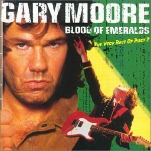Gary Moore - Blood of Emeralds – the Very Best of Gary Moore Part 2