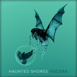 Haunted Shores - Viscera