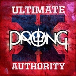 Prong - Ultimate Authority