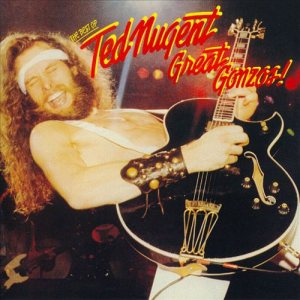 Ted Nugent - Great Gonzos! the Best of Ted Nugent