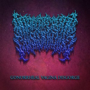 Intracerebral Evisceration - Gonorrheal Vagina Disgorge