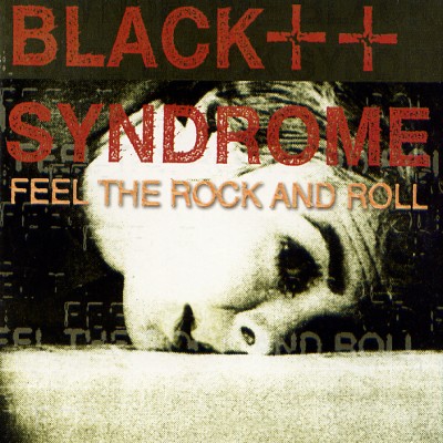 Black Syndrome - Feel the Rock and Roll