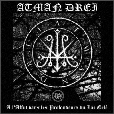 Atman Drei - À l'Affut dans les Profondeurs du Lac Gelé