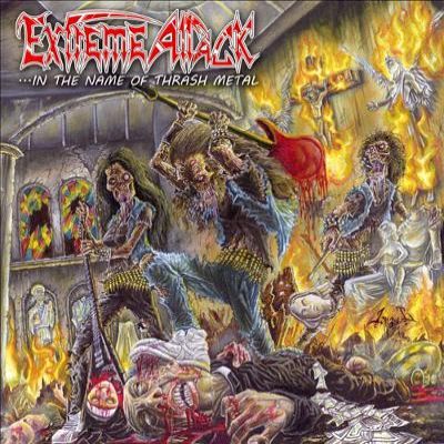 Extreme Attack - ...in the Name of Thrash Metal