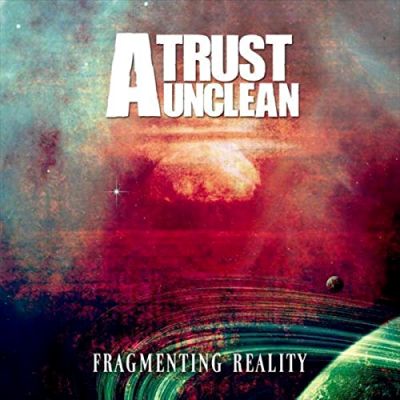 A Trust Unclean - Fragmenting Reality