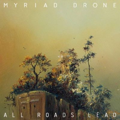 Myriad Drone - All Roads Lead