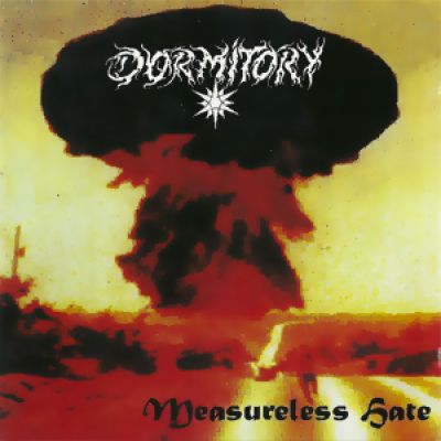 Dormitory - Measureless Hate