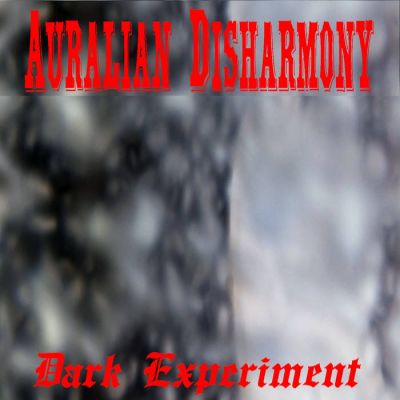 Auralian Disharmony - Dark Experiment