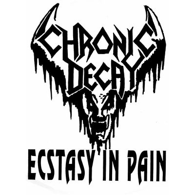 Chronic Decay - Ecstasy In Pain