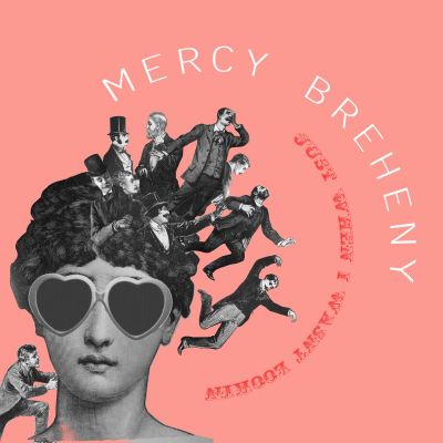 Mercy Breheny - Just When I Wasn't Lookin'