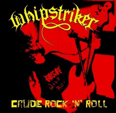 Whipstriker - Crude Rock 'n' Roll