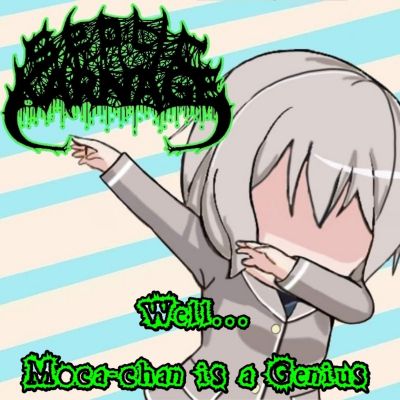 Septic Karnage - Well​.​.​. Moca​-​Chan Is A Genius