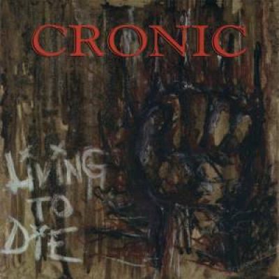 Cronic - Living To Die