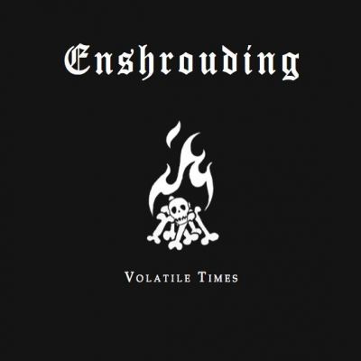 Enshrouding - Volatile Times