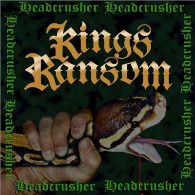 Kings Ransom - HeadCrusher