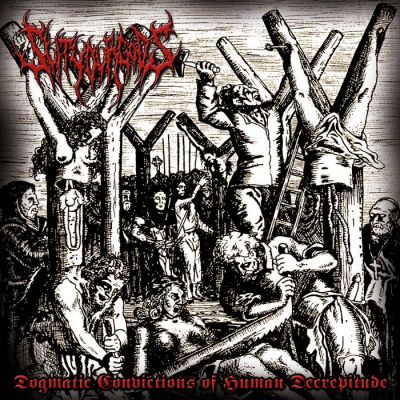 Slit Your Gods - Dogmatic Convictions of Human Decrepitude