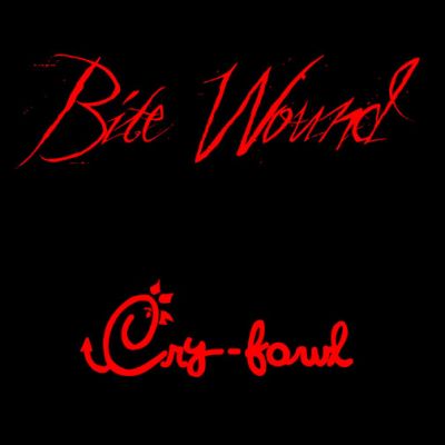 Bite Wound - Cry Fowl