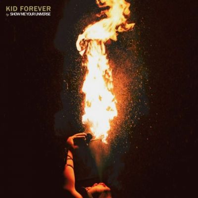 Show Me Your Universe - Kid Forever