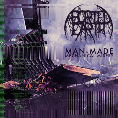 Aborted Earth - Man​-​Made Mechanical Misery