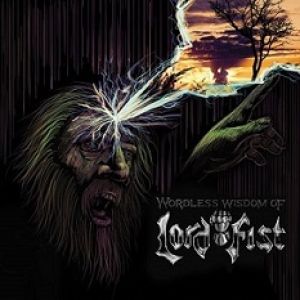 Lord Fist - Wordless Wisdom of Lord Fist