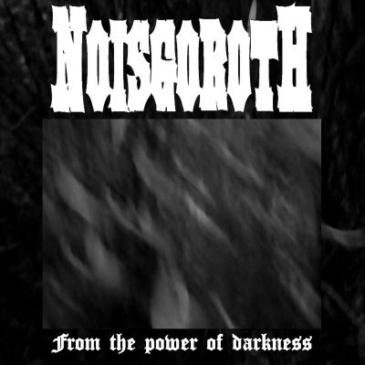 Noisgoroth - From the Power of Darkness