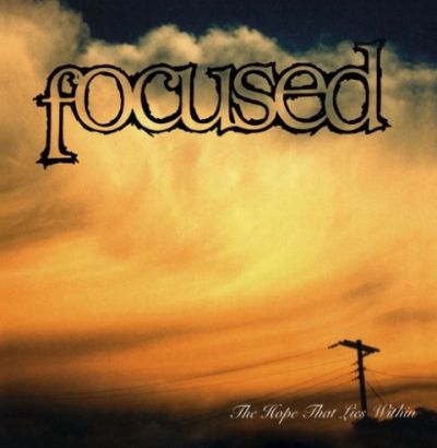 Focused - The Hope That Lies Within