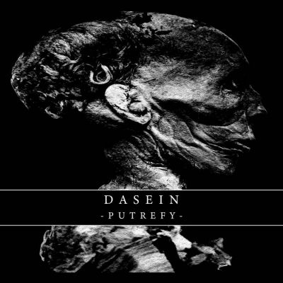 Dasein - Putrefy