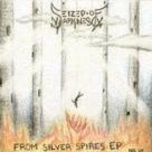 Seized of Darkness - From Silver Spires EP