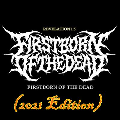 Firstborn of the Dead - Firstborn of the Dead (2021 Edition)