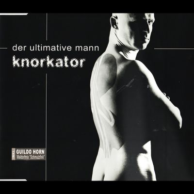 Knorkator - Der ultimative Mann