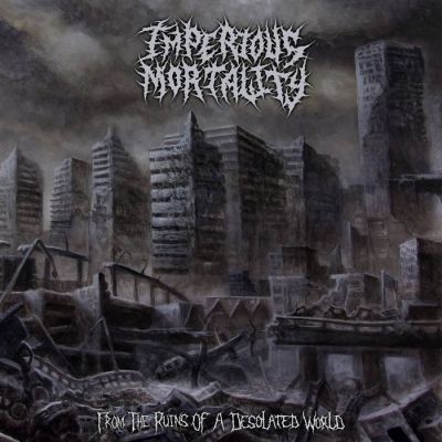 Imperious Mortality - From the Ruins of a Desolated World