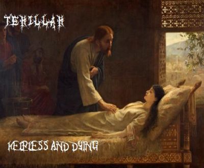 Tehillah - Helpless and Dying