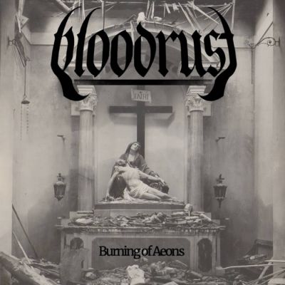 Bloodrust - Burning of Aeons