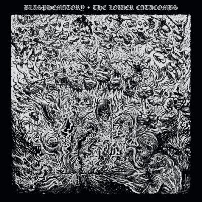 Blasphematory - The Lower Catacombs