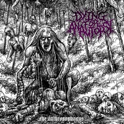 Dying for an Autopsy - The Anthropophagus