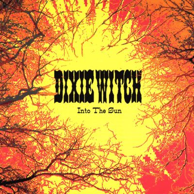 Dixie Witch - Into the Sun