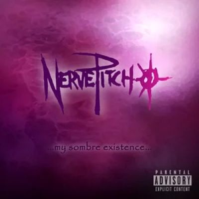 NervePitch - ...my sombre existence...