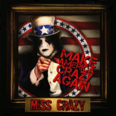 Miss Crazy - Make America Crazy Again