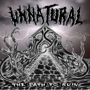 Unnatural - The Path to Ruin