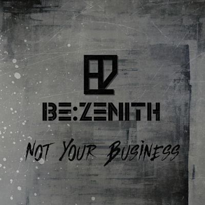 BeZenith - Not Your Business