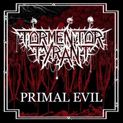 Tormentor Tyrant - Primal Evil