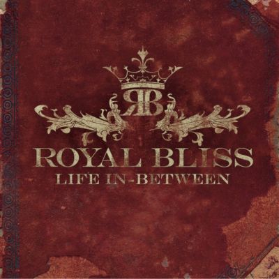 Royal Bliss - Life In-Between