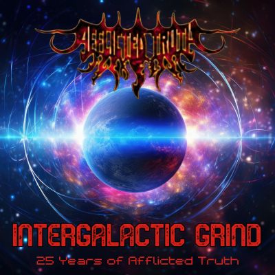 Afflicted Truth - Intergalactic Grind (25 Years of Afflicted Truth)