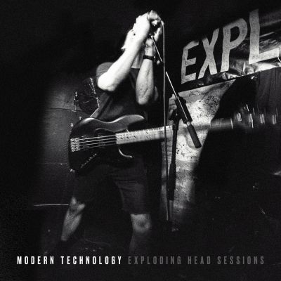 Modern Technology - Exploding Head Sessions