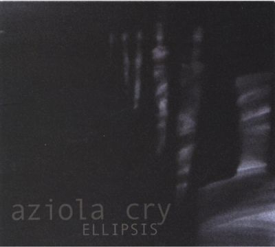 Aziola Cry - Ellipsis