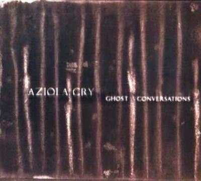 Aziola Cry - Ghost Conversations