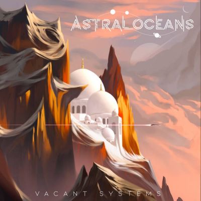 Astral Oceans - Vacant Systems