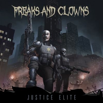 Freaks and Clowns - Justice Elite