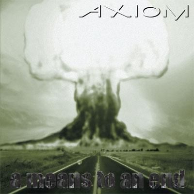 Axiom - A Means to an End