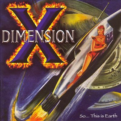 Dimension X - So...This Is Earth